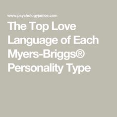 The Top Love Language of Each Myers-Briggs® Personality Type Introvert Problems