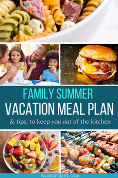 family summer vacation meal plan and tips to keep you out of the kitchen