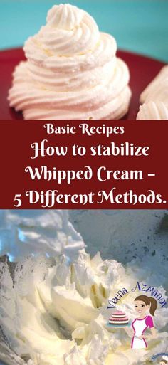 whipped cream in a bowl with the words basic recipes how to stabilize whipped cream - 5 different method