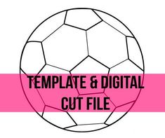 a pink and white soccer ball with the words template & digital cut file on it