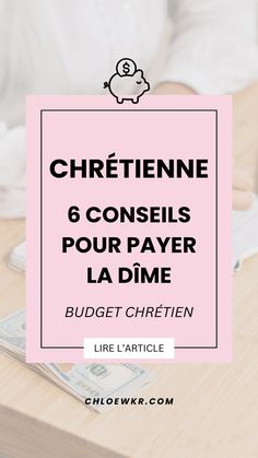 a person sitting at a desk with money in front of them and the words chretine 6 conseis pour payer la dime