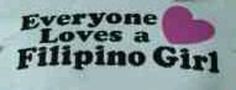 there is a sign that says everyone loves a filipino girl