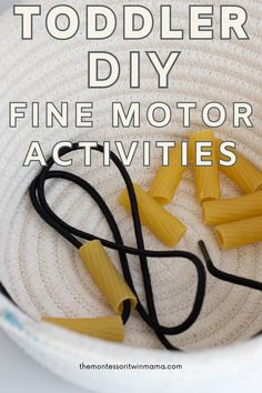 some noodles are in a white bowl with the words toddler diy fine motor activities