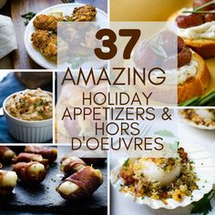 some food that is on top of a table with the words amazing holiday appetizers and hors d'oeuvres