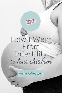 a pregnant woman holding her belly with the words how i went from inferitity to four children