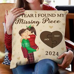 a woman holding a pillow that says, year i found my missing piece