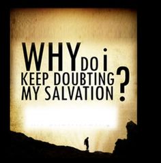 a man standing on top of a hill under a sky with the words why do i keep doubting my salvation?