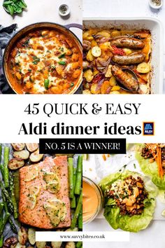 an image of food with the words, 45 quick and easy aid dinner ideas no 5 is