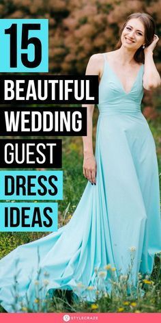 a woman in a blue dress with the title 15 beautiful wedding guest dresses for brides