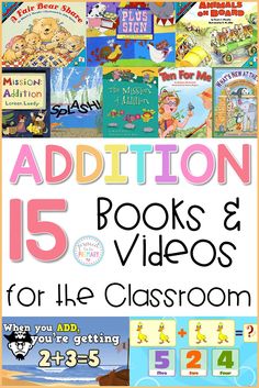 books and videos for the classroom with text that reads addition 15 books & videos for the classroom