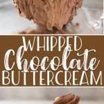 chocolate buttercream with whipped chocolate on top and the words whipped chocolate buttercream above it