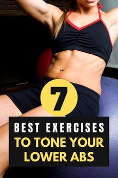 a woman sitting on top of a blue ball with her arms behind her head and the words 7 best exercises to tone your lower abs