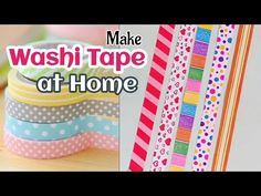 washi tape is stacked on top of each other with the words make washi tape at home