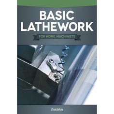 the book basic lathework for home machists