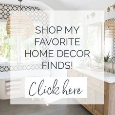 a bathroom with the words shop my favorite home decor finds click here