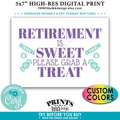 a poster with the words retirement is sweet please grab a treat and an image of a candy