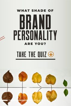 an advertisement for brand personality is shown with leaves on the opposite side and words that read, what shade of brand personality are you?