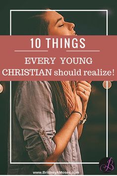 a woman with her eyes closed and the words 10 things every young christian should know