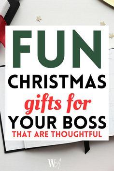 the words fun christmas gifts for your boss that are thoughtful on top of a desk