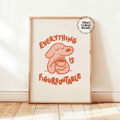 a framed poster with the words everything is fudgeotable on it