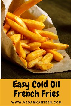 french fries in a paper bag with text overlay that reads easy cold oil french fries