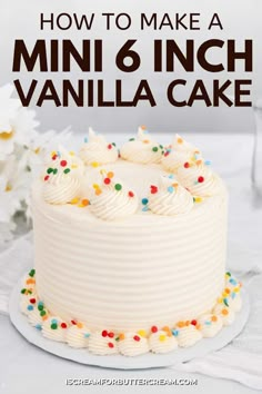 how to make a mini 6 inch vanilla cake