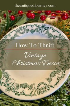 a white and green christmas plate with the words how to thrift vintage christmas decor