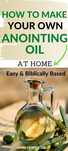 how to make your own anoniing oil at home easy and biblically based