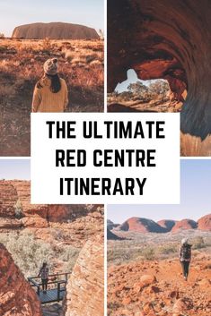 the ultimate red centre itinerary in australia with text overlay that reads, the ultimate