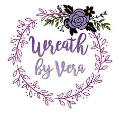 the words wreath by vera written in purple ink on a white background with leaves and flowers