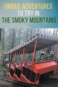 an orange train with the words unique adventures to try in the smoky mountains