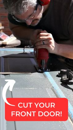 a man working on a roof with the words cut your front door written below it