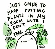 Crazy Plant Lady, In My Room, Plant Mom, Plant Lady, Infp, Plant Life, Relatable Quotes, Green Thumb