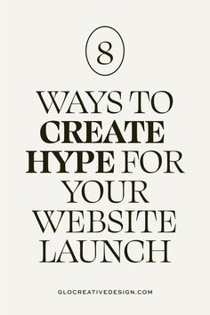 the words 8 ways to create hype for your website launch on white background