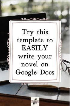 a sign that says try this template to easily write your novel on google docs