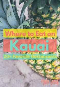 two pineapples with the words where to eat on kauai