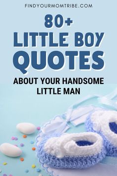 a pair of baby shoes with the words 80 + little boy quotes about your handsome little man