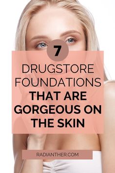 this is an image with text "7 Drugstore Foundations That Are Gorgeous On The Skin" Best Dewy Makeup Products, Best Affordable Foundation, Best Cvs Makeup Foundation, Best Over The Counter Makeup Foundation, Makeup At 40, Best Foundations For Aging Skin Over 50, Best Foundation For Over 40, Best Foundation For Wrinkles, Best Drugstore Powder Foundation