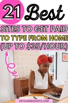 a woman sitting at a desk with a laptop computer on her lap and the words, 21 best sites to get paid to type from home up to $ 85 / hour