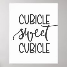 a black and white poster with the words cuddle sweet cubicle written in cursive font