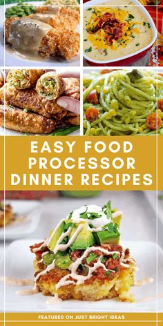 the cover of easy food processor dinner recipes, with pictures of different foods and vegetables