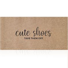 a cork door mat that says cute shoes take them off