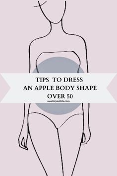 Best Clothes For Apple Shape Plus Size, Clothing Style For Apple Body Shape, Tall Apple Shape Outfits, Style Apple Shape Body Types, Capsule Wardrobe Apple Body Shape, Outfits Apple Body Shape, How To Dress Apple Shape, Apple Shape Capsule Wardrobe, Dressing For Apple Body Type