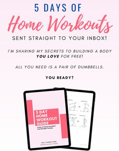 the 5 days of home workouts with text overlay that reads, i'm sharing my secrets to building a body you love for free