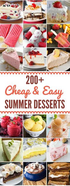 the cover of 200 + cheap and easy summer desserts, with pictures of different types of deserts