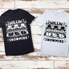 two t - shirts that say chillin'and snowmies