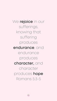 Romans 5:3-5 on pink background Bible Verse For Strength Tough Times, Verses About Joy, Grace Bible Verses, Romans Bible, Manifestation Prayer, Bible Verses About Strength, Bible Says