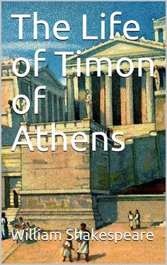 the life of timon of athens by william shakespeare