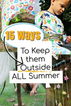 a child sitting on top of a tree with the words 15 ways to keep them outside all summer