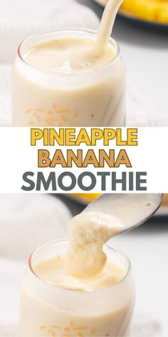 a banana smoothie is being poured into a glass with the text, pineapple banana smoothie